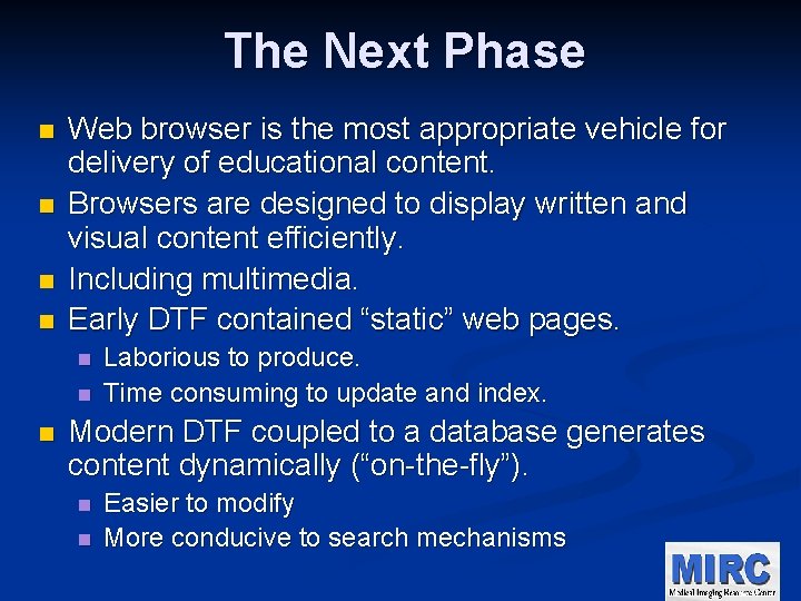 The Next Phase n n Web browser is the most appropriate vehicle for delivery