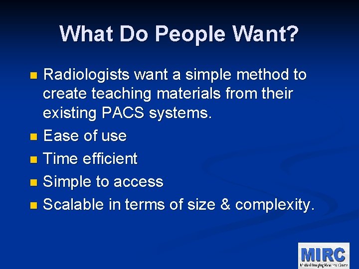 What Do People Want? Radiologists want a simple method to create teaching materials from