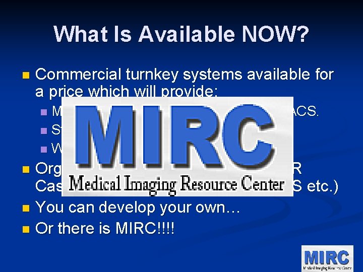 What Is Available NOW? n Commercial turnkey systems available for a price which will