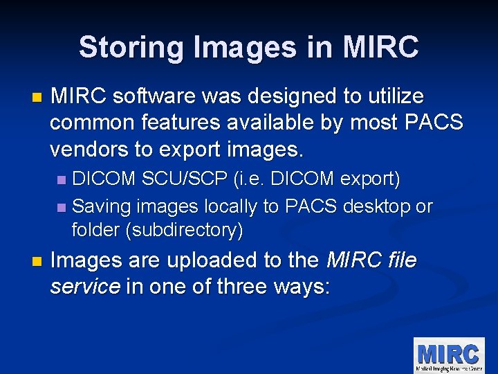 Storing Images in MIRC software was designed to utilize common features available by most