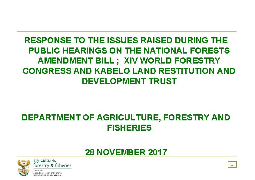 RESPONSE TO THE ISSUES RAISED DURING THE PUBLIC HEARINGS ON THE NATIONAL FORESTS AMENDMENT