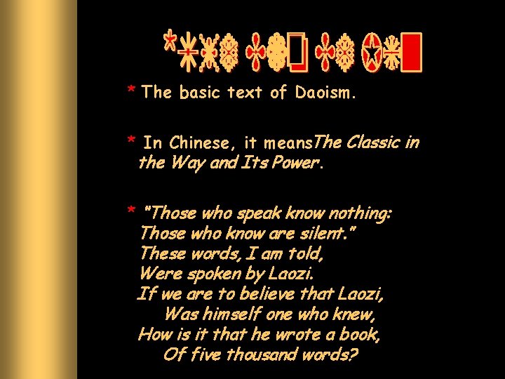 * The basic text of Daoism. * In Chinese, it means. The Classic in