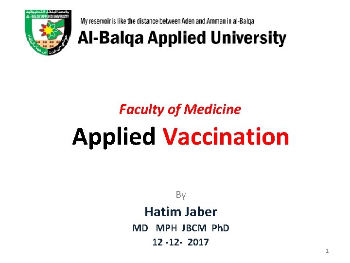 Faculty of Medicine Applied Vaccination By Hatim Jaber MD MPH JBCM Ph. D 12