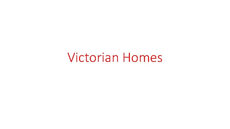 Victorian Homes 