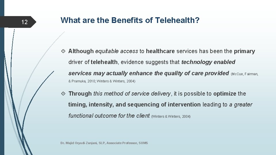 12 What are the Benefits of Telehealth? Although equitable access to healthcare services has