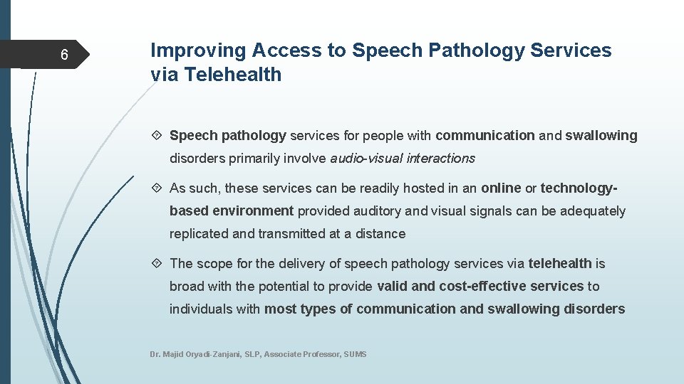 6 Improving Access to Speech Pathology Services via Telehealth Speech pathology services for people