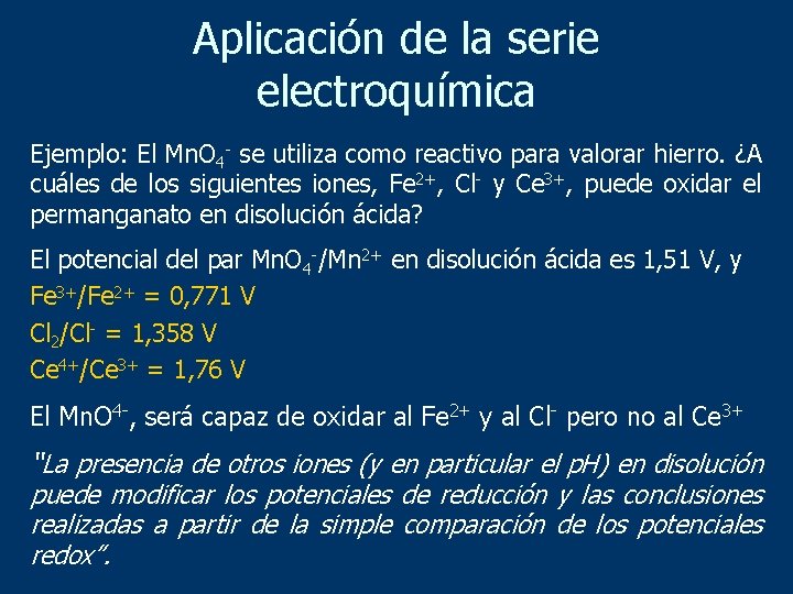 Aplicación de la serie electroquímica Ejemplo: El Mn. O 4 - se utiliza como Aplicación de la serie electroquímica Ejemplo: El Mn. O 4 - se utiliza como