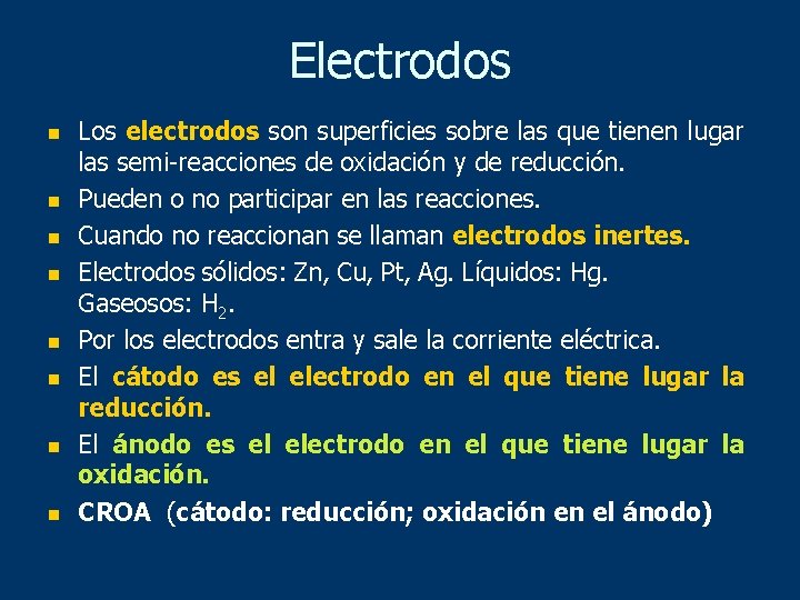 Electrodos n n n n Los electrodos son superficies sobre las que tienen lugar