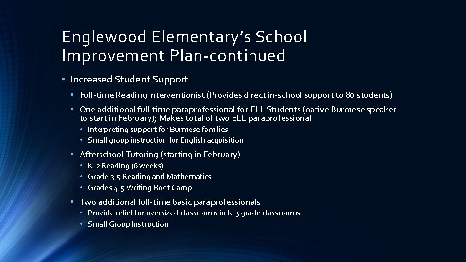 Englewood Elementary’s School Improvement Plan-continued • Increased Student Support • Full-time Reading Interventionist (Provides