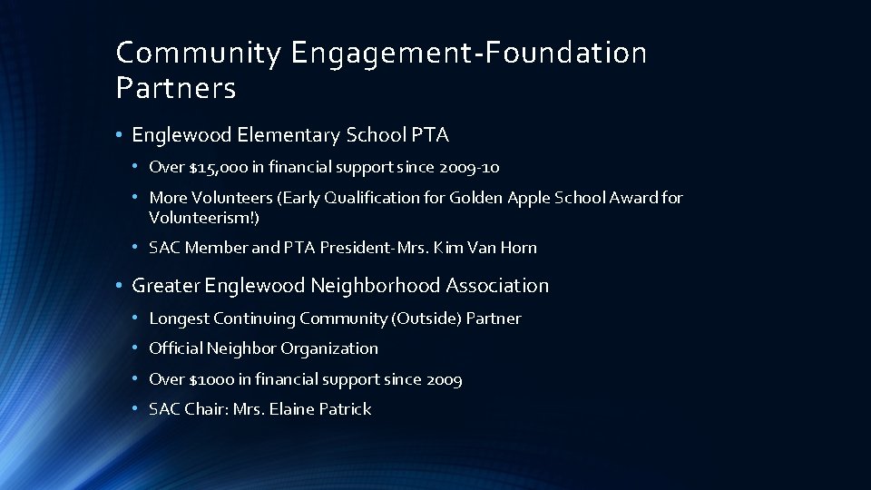 Community Engagement-Foundation Partners • Englewood Elementary School PTA • Over $15, 000 in financial