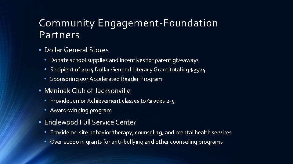 Community Engagement-Foundation Partners • Dollar General Stores • Donate school supplies and incentives for