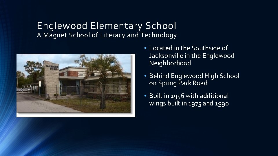 Englewood Elementary School A Magnet School of Literacy and Technology • Located in the