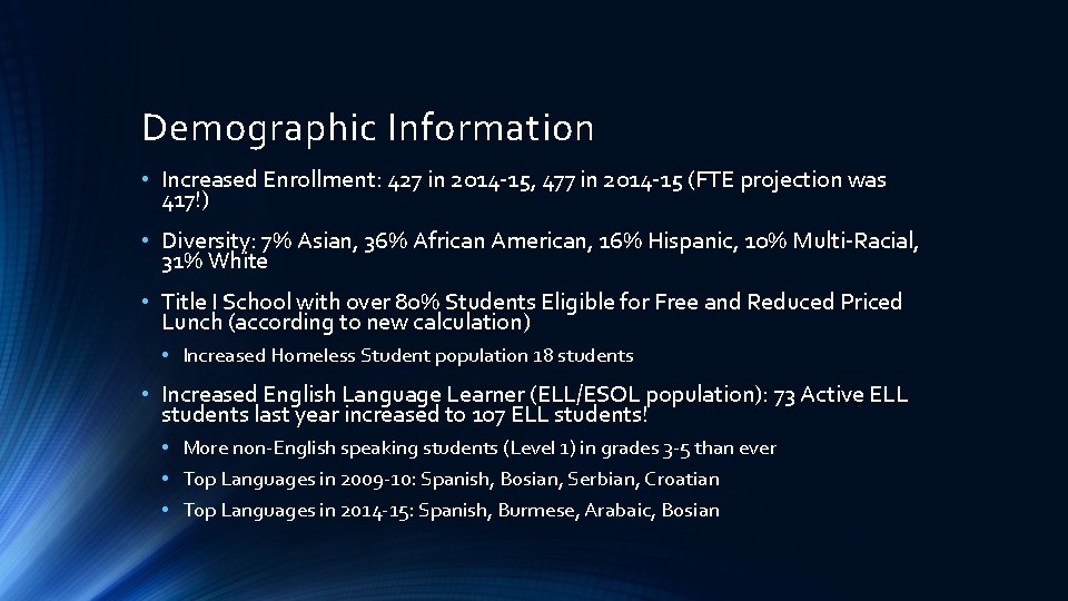 Demographic Information • Increased Enrollment: 427 in 2014 -15, 477 in 2014 -15 (FTE