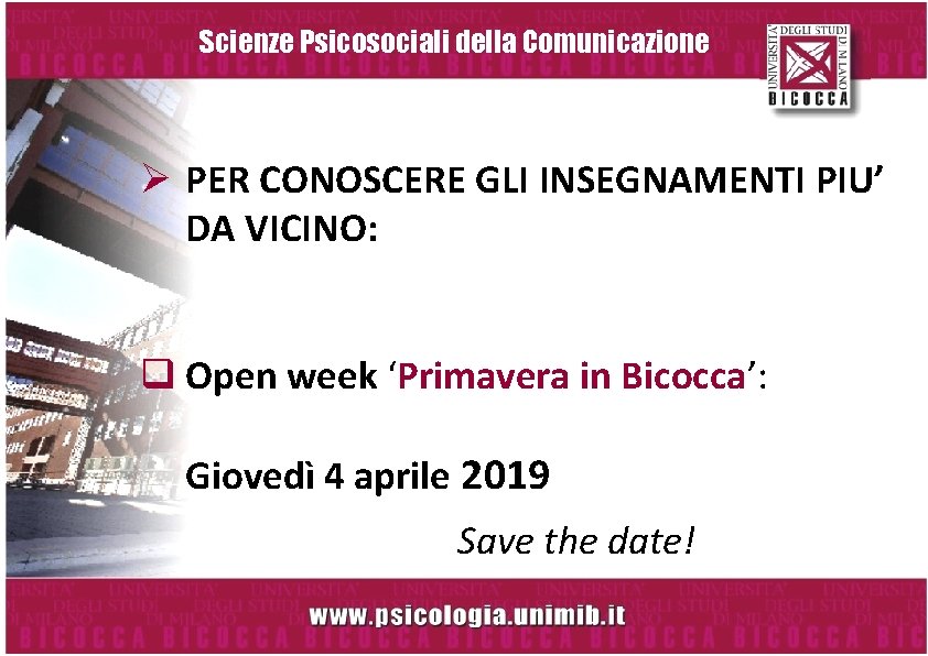 Scienze Psicosociali della Comunicazione Ø PER CONOSCERE GLI INSEGNAMENTI PIU’ DA VICINO: q Open