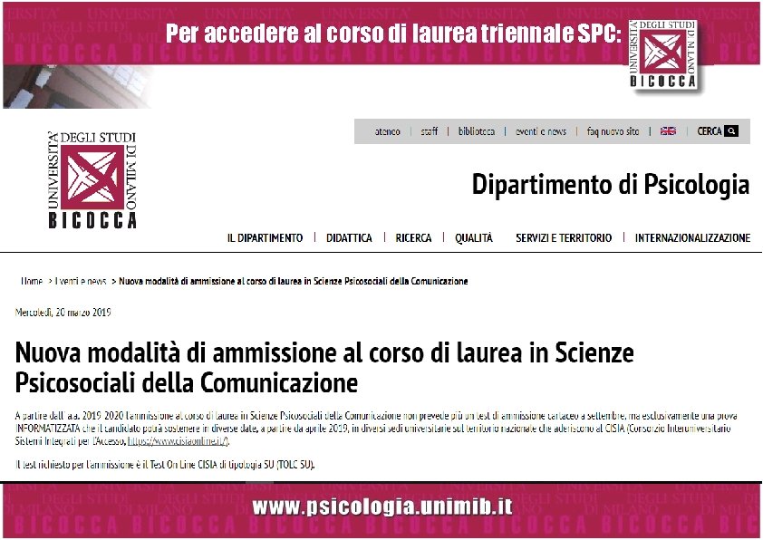 Per accedere al corso di laurea triennale SPC: Per accedere al corso di laurea triennale SPC: