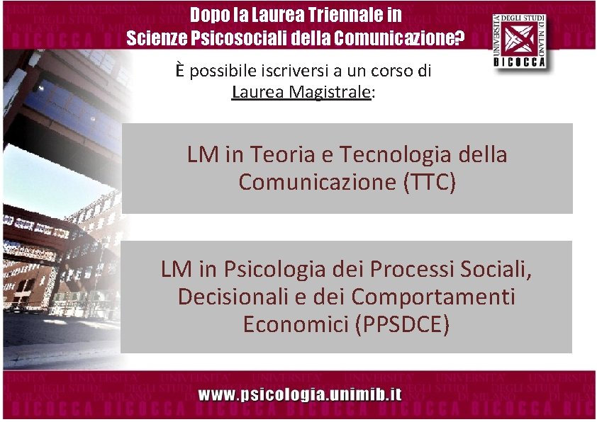 Dopo la Laurea Triennale in Scienze Psicosociali della Comunicazione? È possibile iscriversi a un Dopo la Laurea Triennale in Scienze Psicosociali della Comunicazione? È possibile iscriversi a un