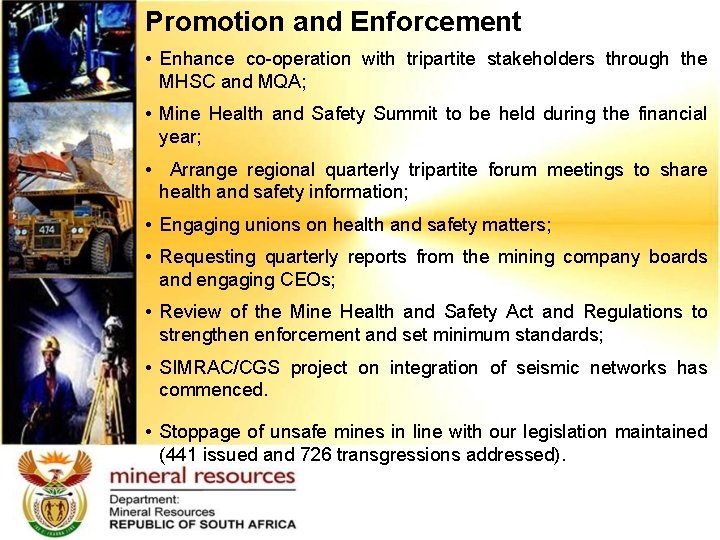 Promotion and Enforcement • Enhance co-operation with tripartite stakeholders through the MHSC and MQA;