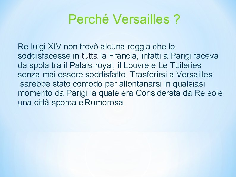 Perché Versailles ? Re luigi XIV non trovò alcuna reggia che lo soddisfacesse in