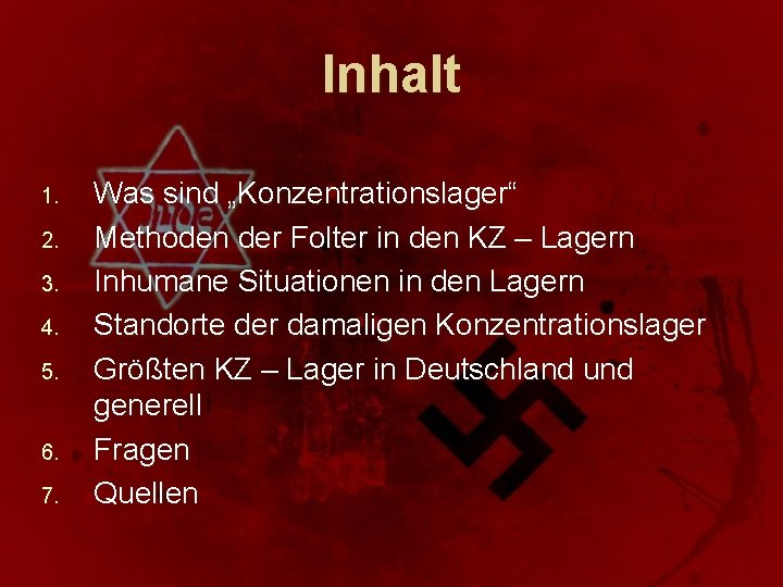 Inhalt 1. 2. 3. 4. 5. 6. 7. Was sind „Konzentrationslager“ Methoden der Folter