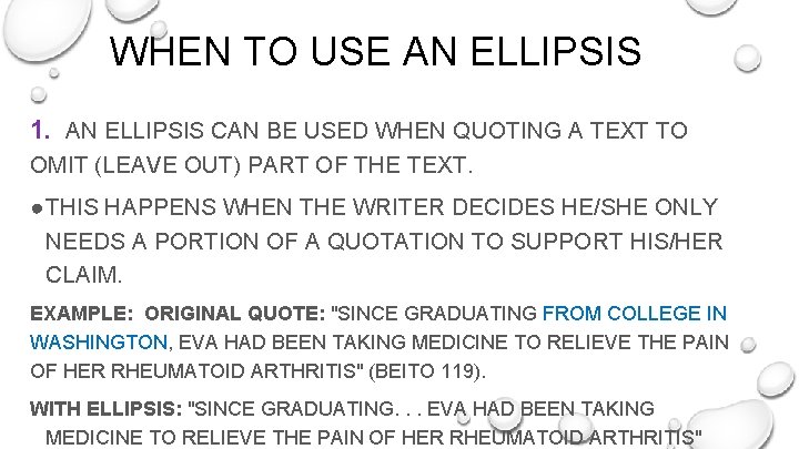 WHEN TO USE AN ELLIPSIS 1. AN ELLIPSIS CAN BE USED WHEN QUOTING A