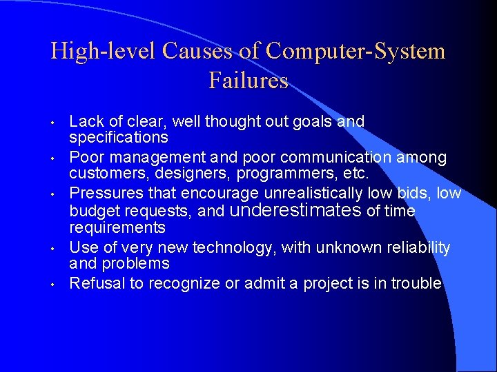 High-level Causes of Computer-System Failures • • • Lack of clear, well thought out