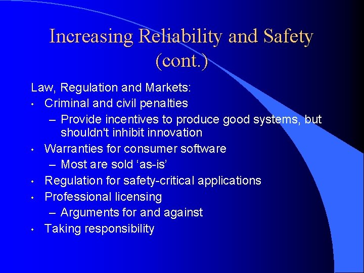 Increasing Reliability and Safety (cont. ) Law, Regulation and Markets: • Criminal and civil