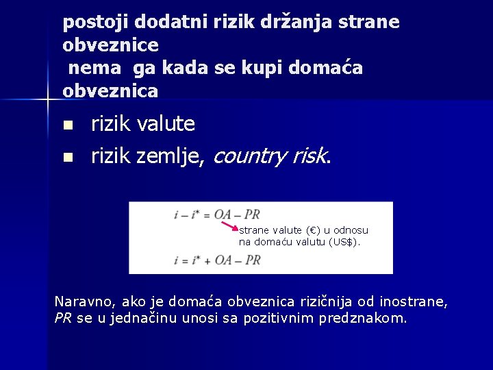 postoji dodatni rizik držanja strane obveznice nema ga kada se kupi domaća obveznica n