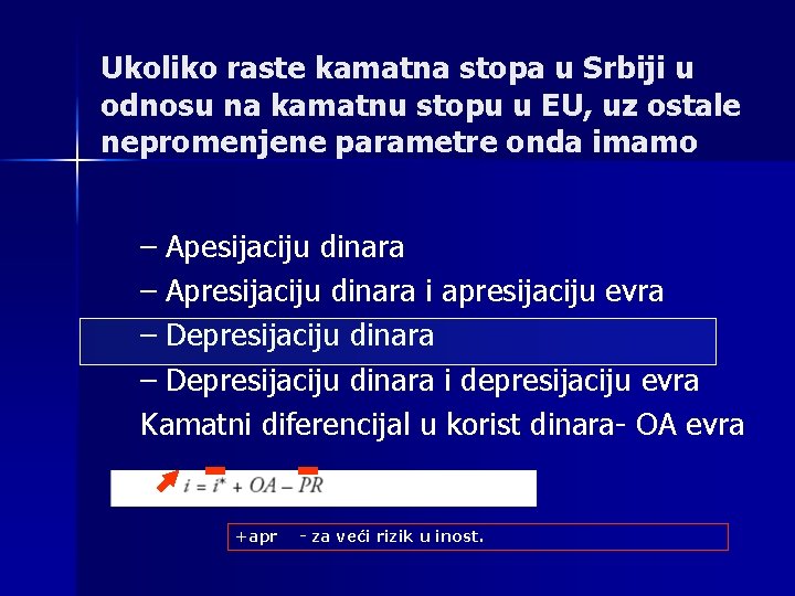 Ukoliko raste kamatna stopa u Srbiji u odnosu na kamatnu stopu u EU, uz