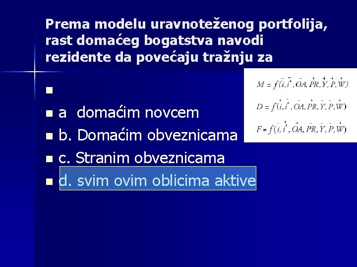 Prema modelu uravnoteženog portfolija, rast domaćeg bogatstva navodi rezidente da povećaju tražnju za n