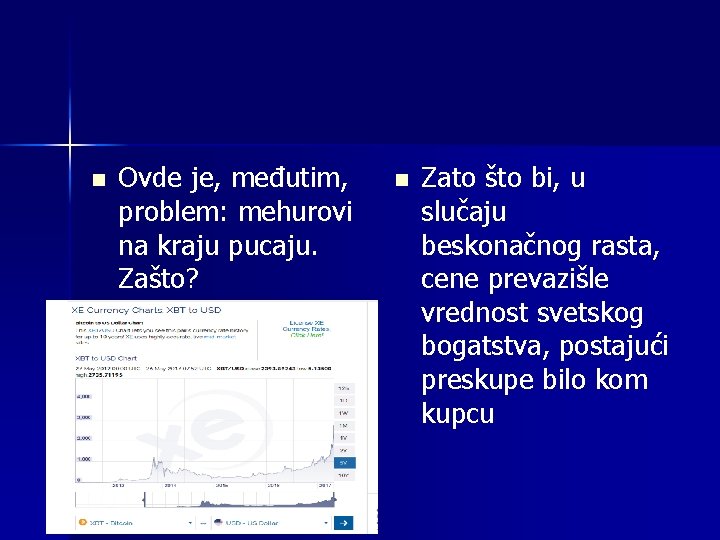 n Ovde je, međutim, problem: mehurovi na kraju pucaju. Zašto? n Zato što bi,