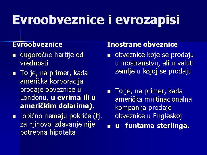 Evroobveznice i evrozapisi Evroobveznice Inostrane obveznice n dugoročne hartije od n obveznice koje se