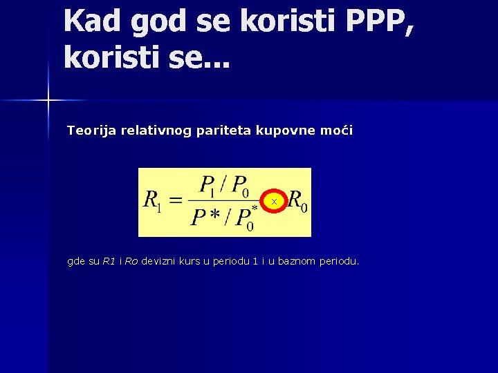 Kad god se koristi PPP, koristi se. . . Teorija relativnog pariteta kupovne moći