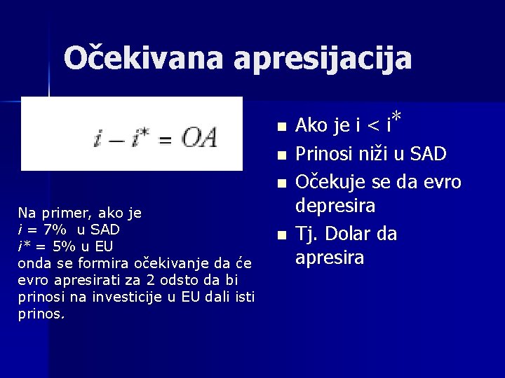 Očekivana apresijacija n n n Na primer, ako je i = 7% u SAD