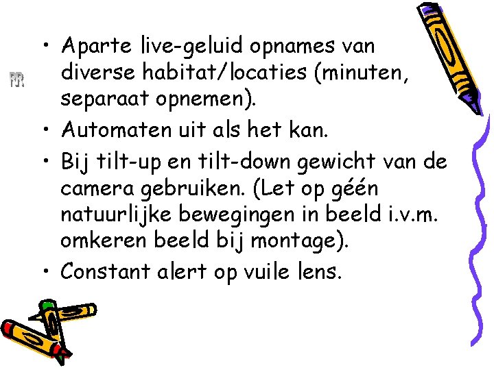 René Roeken • Aparte live-geluid opnames van diverse habitat/locaties (minuten, separaat opnemen). • Automaten