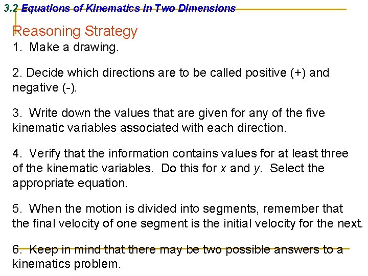 3. 2 Equations of Kinematics in Two Dimensions Reasoning Strategy 1. Make a drawing.