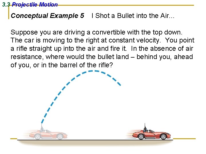 3. 3 Projectile Motion Conceptual Example 5 I Shot a Bullet into the Air.