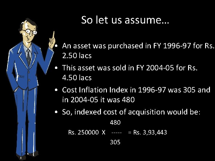 So let us assume… • An asset was purchased in FY 1996 -97 for