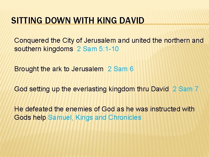 SITTING DOWN WITH KING DAVID Conquered the City of Jerusalem and united the northern