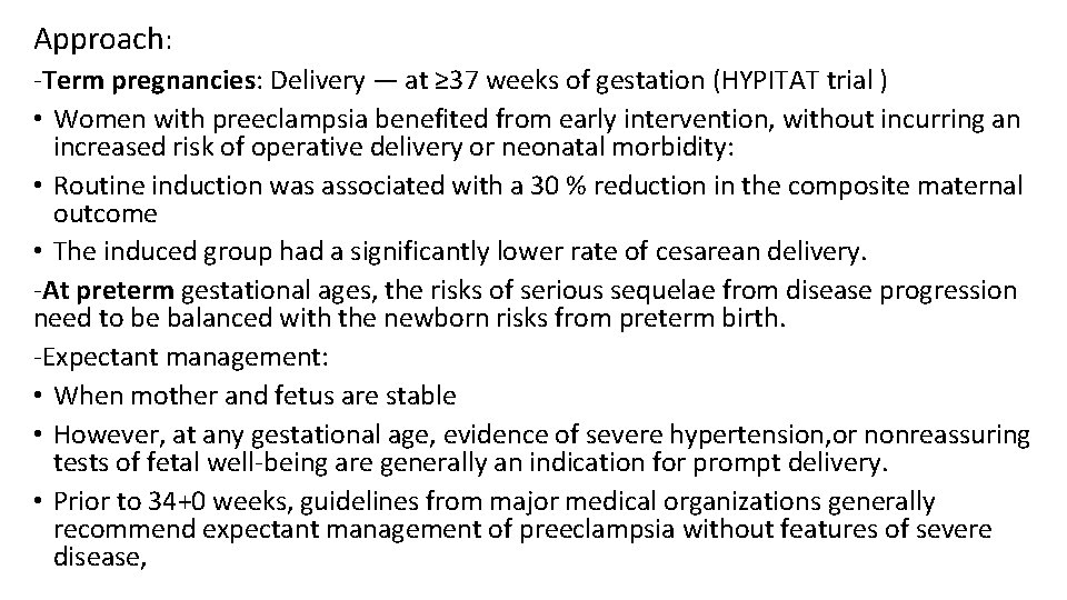 Approach: -Term pregnancies: Delivery — at ≥ 37 weeks of gestation (HYPITAT trial )