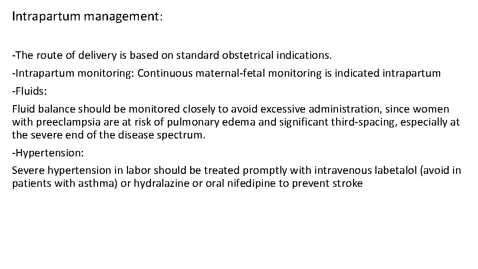 Intrapartum management: -The route of delivery is based on standard obstetrical indications. -Intrapartum monitoring: