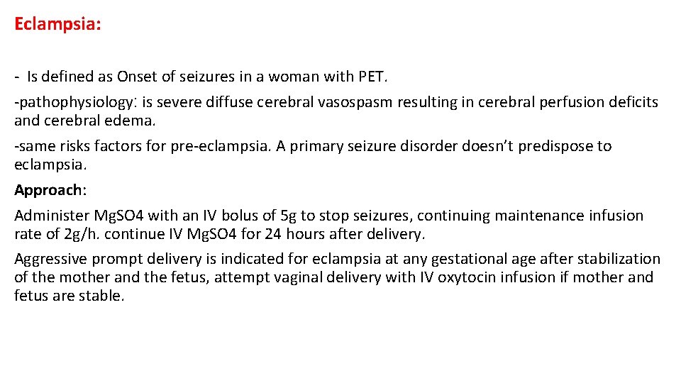 Eclampsia: - Is defined as Onset of seizures in a woman with PET. -pathophysiology: