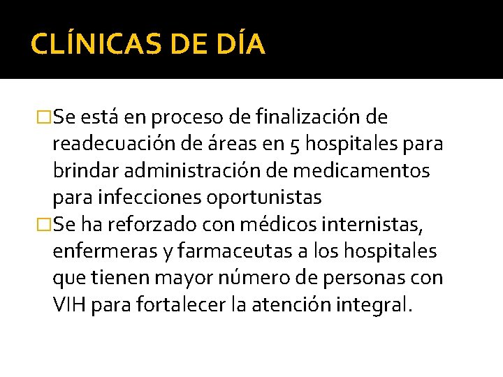 CLÍNICAS DE DÍA �Se está en proceso de finalización de readecuación de áreas en