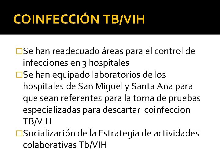 COINFECCIÓN TB/VIH �Se han readecuado áreas para el control de infecciones en 3 hospitales