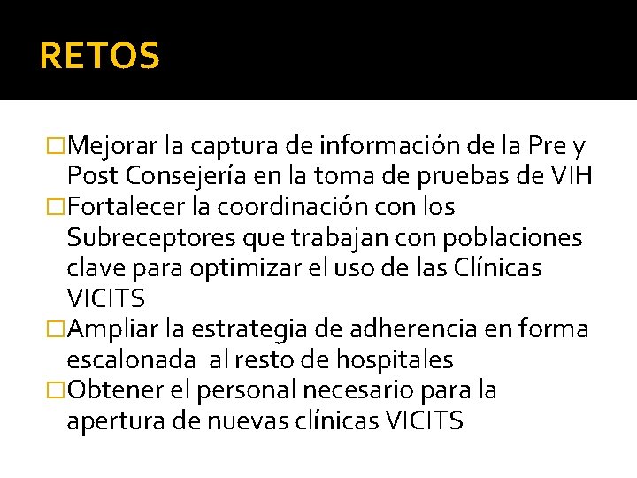 RETOS �Mejorar la captura de información de la Pre y Post Consejería en la