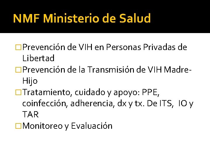 NMF Ministerio de Salud �Prevención de VIH en Personas Privadas de Libertad �Prevención de