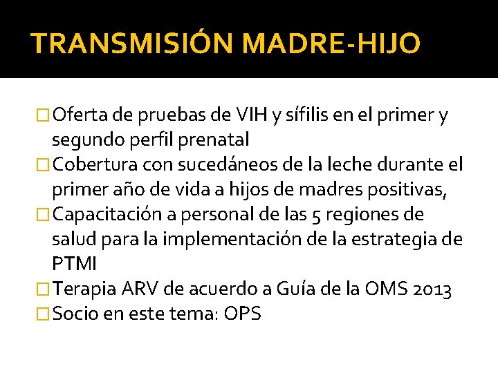 TRANSMISIÓN MADRE-HIJO �Oferta de pruebas de VIH y sífilis en el primer y segundo