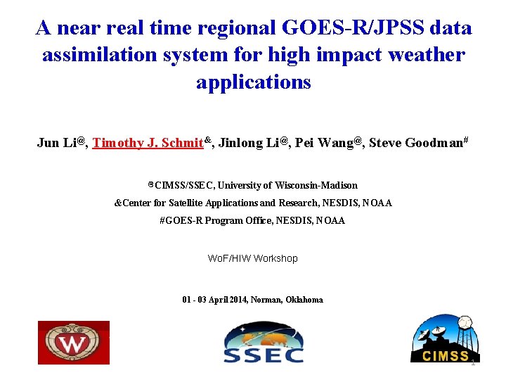 A near real time regional GOES-R/JPSS data assimilation system for high impact weather applications
