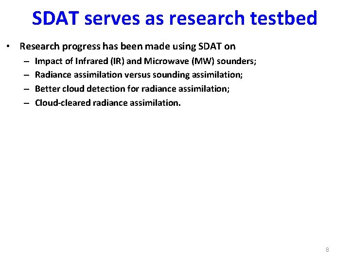 SDAT serves as research testbed • Research progress has been made using SDAT on