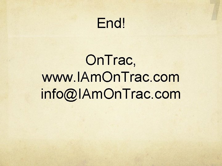 End! On. Trac, www. IAm. On. Trac. com info@IAm. On. Trac. com End! On. Trac, www. IAm. On. Trac. com info@IAm. On. Trac. com