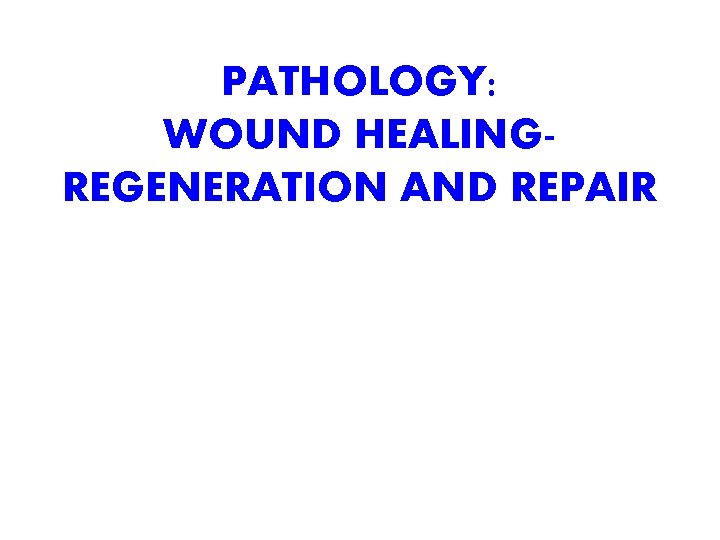 PATHOLOGY: WOUND HEALINGREGENERATION AND REPAIR 